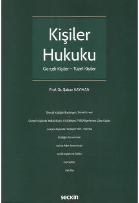 Kişiler Hukuku Gerçek Kişiler - Tüzel Kişiler ( KAYIHAN ) Prof. Dr. Şa