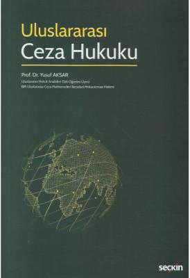 Uluslararası Ceza Hukuku ( AKSAR ) Prof. Dr. Yusuf Aksar