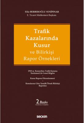 Trafik Kazalarında Kusur ve Bilirkişi Rapor Örnekleri 2.BASKI ( YENİPI