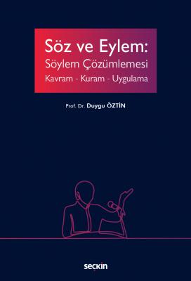 Söz ve Eylem: Söylem Çözümlemesi ( ÖZTİN ) Duygu Öztin