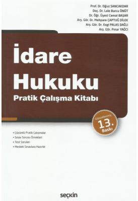 İdare Hukuku Pratik Çalışma Kitabı 13.baskı ( SANCAKDAR ) Prof. Dr. Oğ