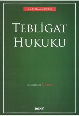 Tebligat Hukuku 2.BASKI ( ALBAYRAK ) Doç.Dr.Hakan Albayrak