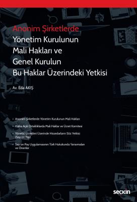 Anonim Şirketlerde Yönetim Kurulunun Mali Hakları ve Genel Kurulun Bu Haklar Üzerindeki Yetkisi