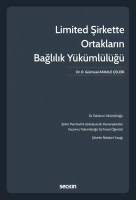 Limited Şirkette Ortakların Bağlılık Yükümlülüğü ( ÇELEBİ ) Gülmisal A