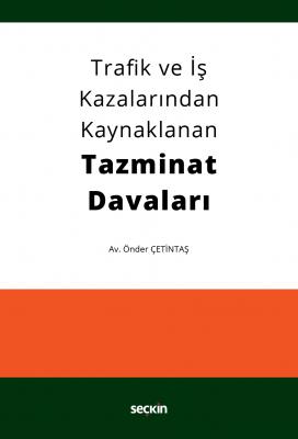 Trafik ve İş Kazalarından Kaynaklanan Tazminat Davaları
