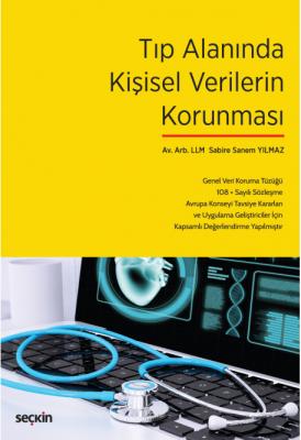 TIP ALANINDA KİŞİSEL VERİLERİN KORUNMASI 6.BASKI ( YILMAZ ) Av.Arb.LL.