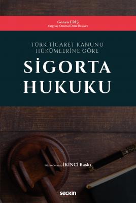 Sigorta Hukuku 2.BASKI ( ERİŞ ) Gönen Eriş