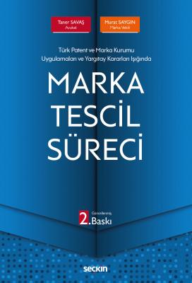 Marka Tescil Süreci 2.BASKI ( SAVAŞ-SAYGIN ) Taner Savaş