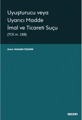 Uyuşturucu veya Uyarıcı Madde İmal ve Ticareti Suçu (TCK m. 188) ( ÖZD