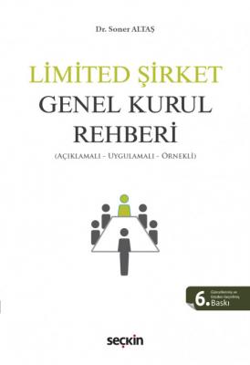 Limited Şirket Genel Kurul Rehberi 6.BASKI ( ALTAŞ ) Dr. soner ALTAŞ