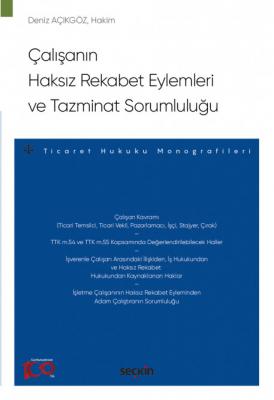 Çalışanın Haksız Rekabet Eylemleri ve Tazminat Sorumluluğu ( AÇIKGÖZ )