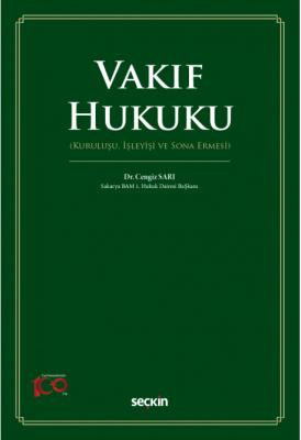 Vakıf Hukuku;(Kuruluşu, İşleyişi ve Sona Ermesi) Cengiz Sarı