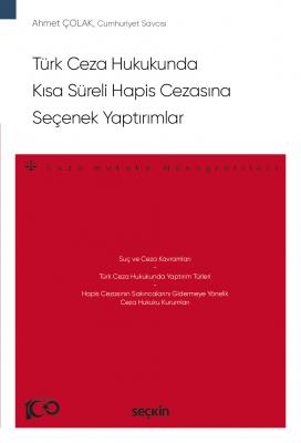 Türk Ceza Hukukunda Kısa Süreli Hapis Cezasına Seçenek Yaptırımlar ( Ç