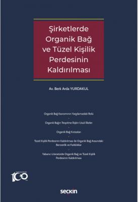 Şirketlerde Organik Bağ ve Tüzel Kişilik Perdesinin Kaldırılması ( YUR