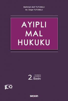 Ayıplı Mal Hukuku 2.BASKI ( TUTUMLU ) Mehmet Akif TUTUMLU