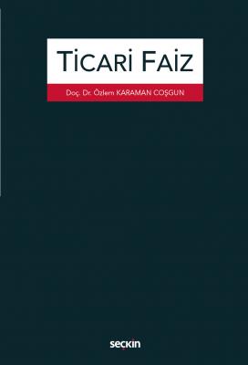 Ticari Faiz ( ÇOŞGUN ) Doç. Dr. Özlem KARAMAN ÇOŞGUN