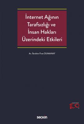 İnternet Ağının Tarafsızlığı ve İnsan Hakları Üzerindeki Etkileri ( DU