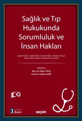 Sağlık ve Tıp Hukukunda Sorumluluk ve İnsan Hakları 3.BASKI Özge Yücel