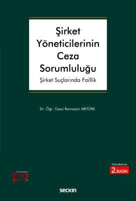 Şirket Yöneticilerinin Ceza Sorumluluğu 2.BASKI