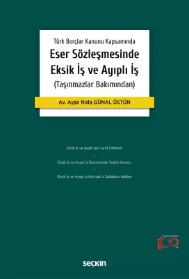 Eser Sözleşmesinde Eksik İş ve Ayıplı İş Ayşe Nida Günal Üstün