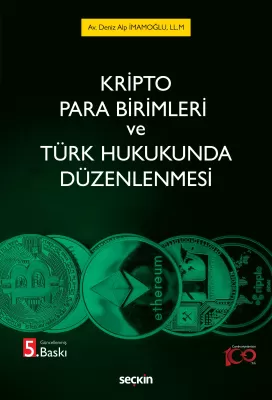 Kripto Para Birimleri ve Türk Hukukunda Düzenlenmesi 5.baskı Deniz Alp