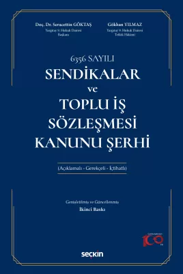 Sendikalar ve Toplu İş Sözleşmesi Kanunu Şerhi 2.BASKI