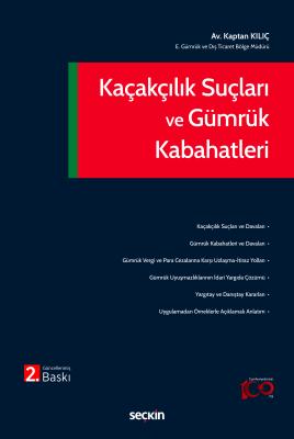 Kaçakçılık Suçları ve Gümrük Kabahatleri 2.BASKI Kaptan Kılıç