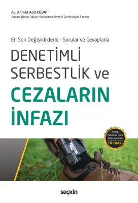 Denetimli Serbestlik ve Cezaların İnfazı 10.BASKI