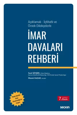 Açıklamalı – İçtihatlı ve Örnek Dilekçelerle İmar Davaları Rehberi 7.BASKI