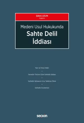 Medeni Usul Hukukunda Sahte Delil İddiası