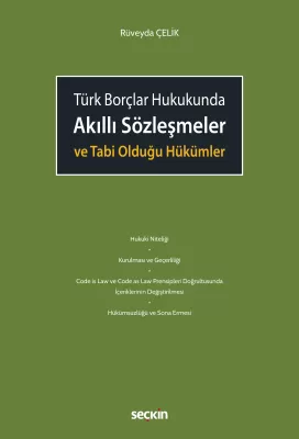Türk Borçlar Hukukunda Akıllı Sözleşmeler ve Tabi Olduğu Hükümle