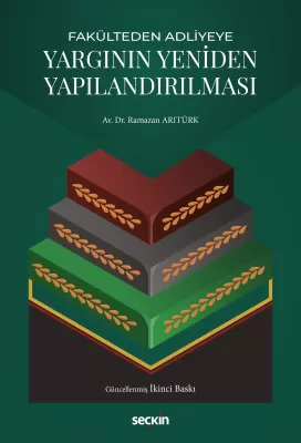 Fakülteden Adliyeye Yargının Yeniden Yapılandırılması 2.BASKI
