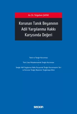 Korunan Tanık Beyanının Adil Yargılanma Hakkı Karşısında Değeri Tolgah
