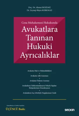Ceza Muhakemesi Hukukunda Avukatlara Tanınan Hukuki Ayrıcalıklar 3.BASKI