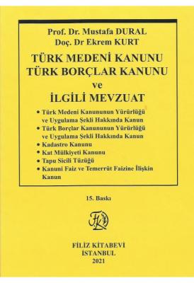 Türk Medeni Kanunu Türk Borçlar Kanunu ve İlgili Mevzuat 15. Baskı Pro