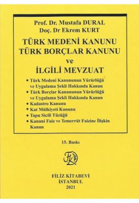 Türk Medeni Kanunu Türk Borçlar Kanunu ve İlgili Mevzuat 15. Baskı
