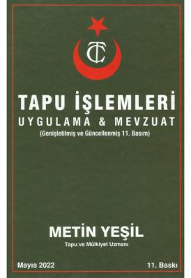 Tapu İşlemleri Uygulama & Mevzuat 11.BASKI ( YEŞİL ) Metin Yeşil