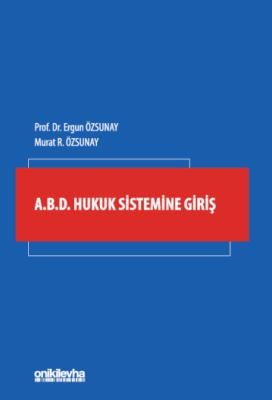 A.B.D. Hukuk Sistemine Giriş Prof. Dr. Ergun ÖZSUNAY