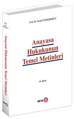 Anayasa Hukukunun Temel Metinleri 16.baskı ( YÜZBAŞIOĞLU ) Prof. Dr. N