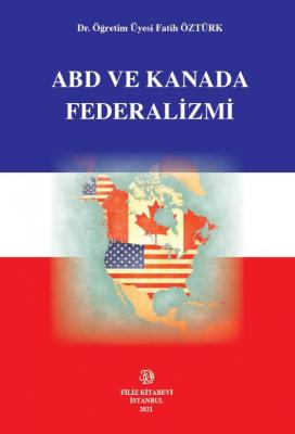 Abd Ve Kanada Federalizmi Doç. Dr. Fatih ÖZTÜRK