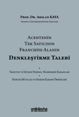 Acentenin Tek Satıcının Franchise Alanın Denkleştirme Talebi Arslan Ka