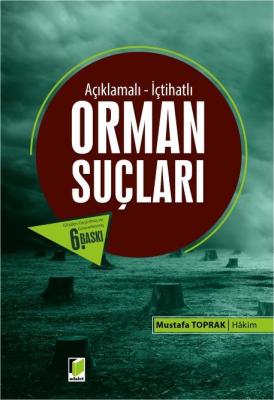 Açıklamalı - İçtihatlı Orman Suçları 6.BASKI