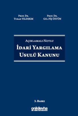 Açıklamalı-Notlu İdari Yargılama Usulü Kanunu 3.BASKI