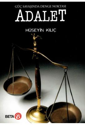 Güç Savaşında Denge Noktası Adalet Hüseyin Kılıç