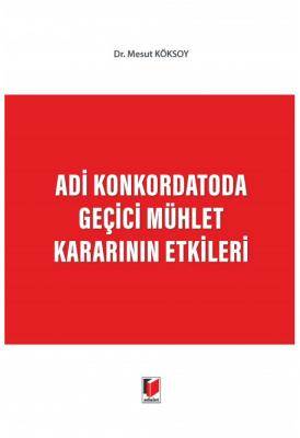 Adi Konkordatoda Geçici Mühlet Kararının Etkileri mesut köksoy