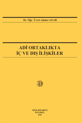 ADİ ORTAKLIKTA İÇ VE DIŞ İLİŞKİLER Doç. Dr. Ahmet AYAR