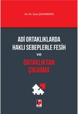 Adi Ortaklıklarda Haklı Sebeplerle Fesih ve Ortaklıktan Çıkarma Sarp Ş