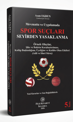 Spor Suçları Seyirden Yasaklanma Örnek Olaylar Asım Ekren