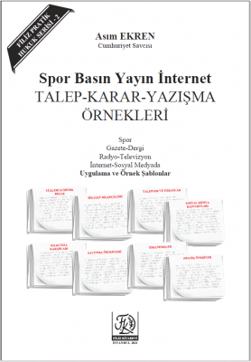 Spor Basın Yayın İnternet TALEP-KARAR-YAZIŞMA ÖRNEKLERİ Asım EKREN