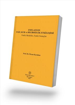 Enflasyon Faiz, Kur ve Belirsizlik Etkileşimi Farklı Modeller, Farklı Sonuçlar